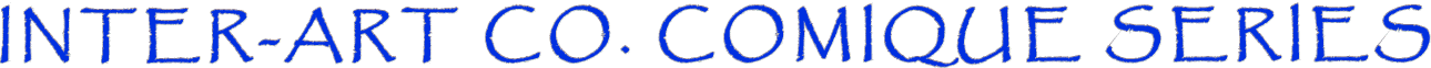 Inter Art Co. Comique Series